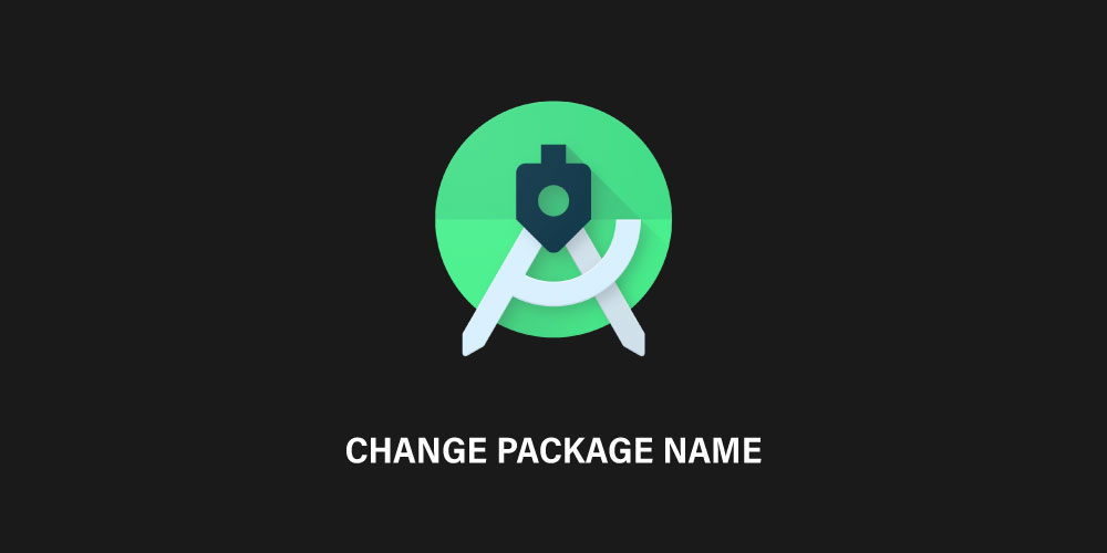 How to Change Package Name in Android Studio